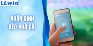 Nhận Định Kèo Nhà Cái Chuẩn Xác Trước Giờ Bóng Lăn